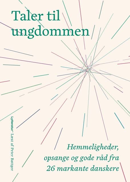 Cover for Taler til ungdommen: Hemmeligheder, opsange og gode råd fra 26 markante danskere