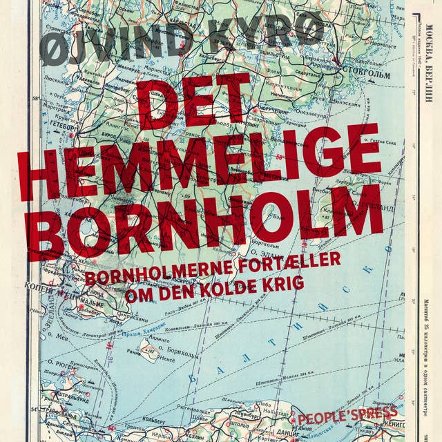 Cover for Det hemmelige Bornholm: Bornholmere fortæller om den kolde krig