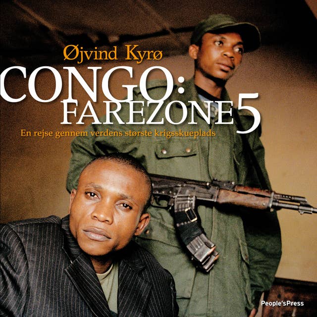 Congo: Farezone 5: En rejse gennem verdens største krigsskueplads