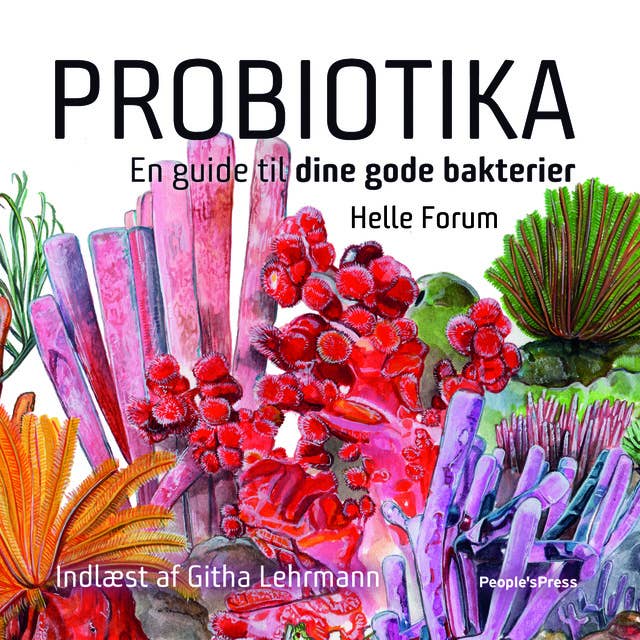 Probiotika: En guide til dine gode bakterier