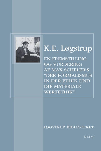 En fremstilling og vurdering af Max Schelers ‘Der Formalismus in der Ethik und die materiale Wertethik’
