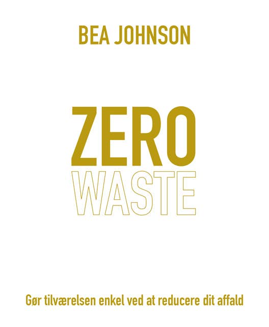 Zero waste: Gør tilværelsen enkel ved at reducere dit affald