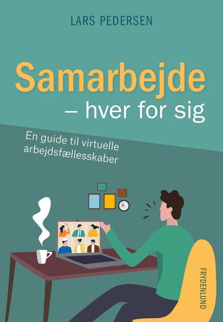 Samarbejde – hver for sig: Guide til virtuelle fællesskaber