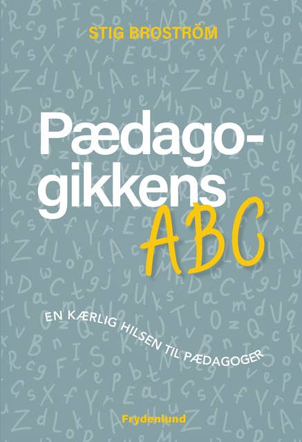 Pædagogikkens ABC: En kærlig hilsen til pædagoger