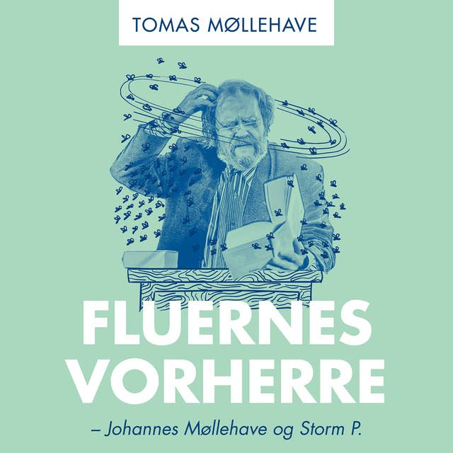 Fluernes Vorherre: – Johannes Møllehave og Storm P.
