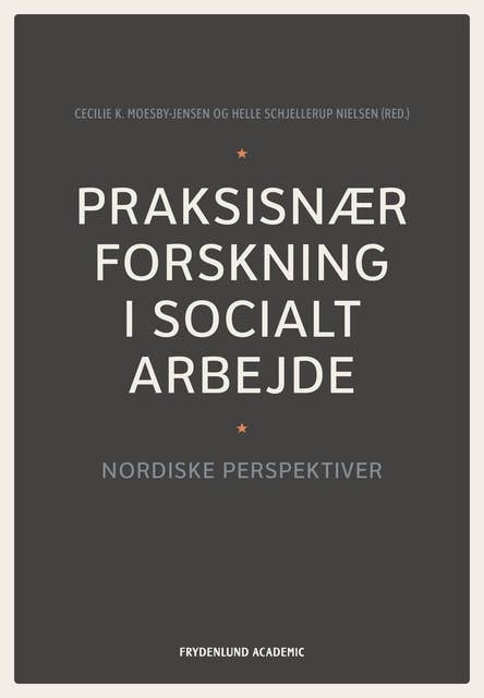 Praksisnær forskning i socialt arbejde: – nordiske perspektiver