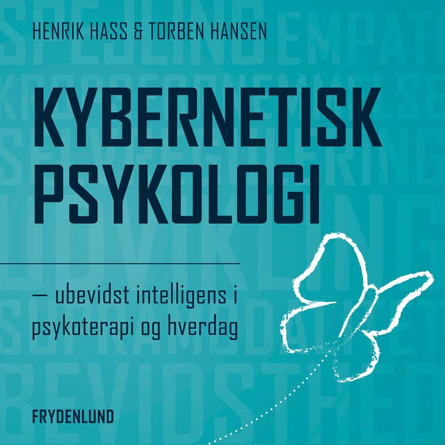 Kybernetisk psykologi: – ubevidst intelligens i psykoterapi og hverdag