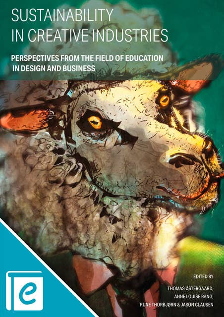 Sustainability in Creative Industries: – Perspectives from the field of education in design and business