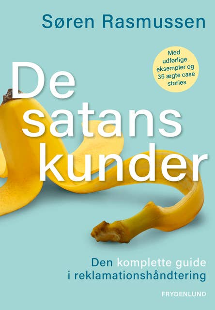 De satans kunder: Den komplette guide i reklamationshåndtering