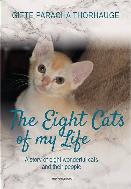 The Eight Cats of my Life: A story about eight wonderful cats and their people