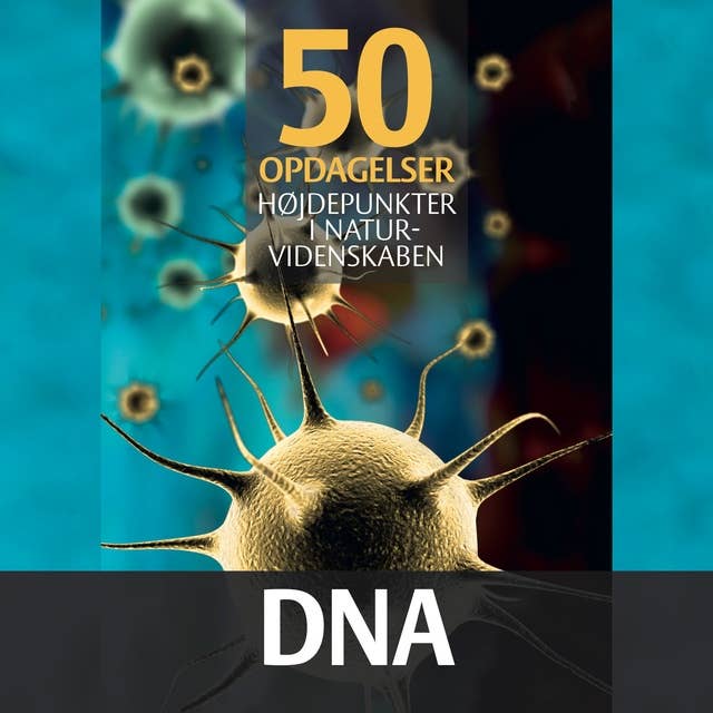 DNA, gener og arvematerialet - Podcast