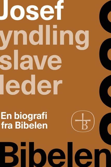 Cover for Josef – yndling, slave, leder. En biografi fra Bibelen
