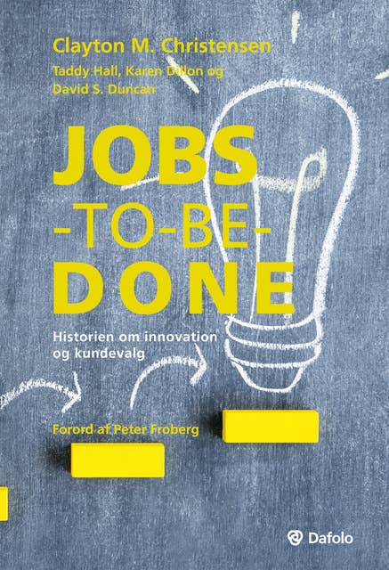 Jobs-to-be-done: Historien om innovation og kundevalg