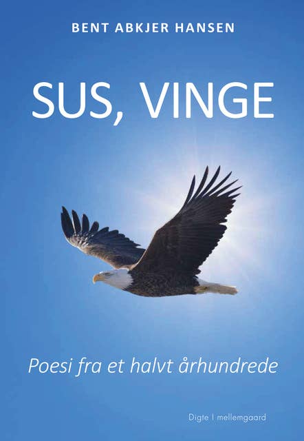 Sus, vinge - Poesi fra et halvt århundrede