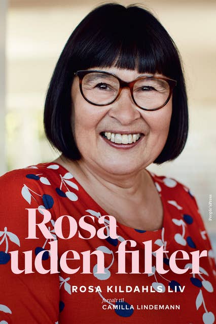 Rosa uden filter: Rosa Kildahls liv fortalt til Camilla Lindemann
