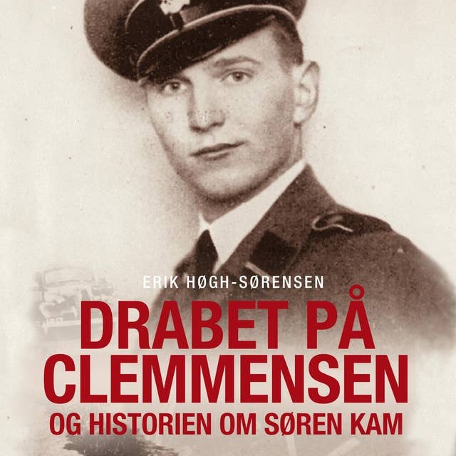 Drabet på Clemmensen: Og historien om Søren Kam