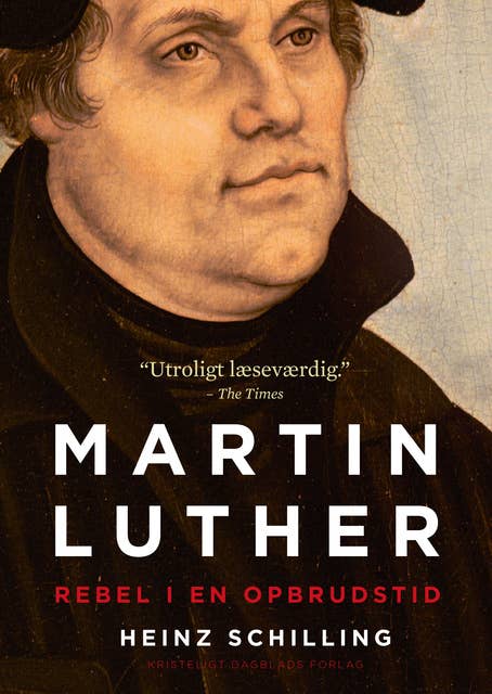 Martin Luther: Rebel i en opbrudstid
