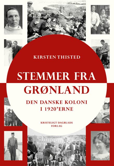 Stemmer fra Grønland: Den danske koloni i 1920'erne