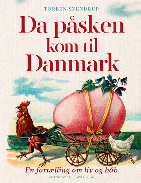 Da påsken kom til Danmark: En fortælling om liv og håb