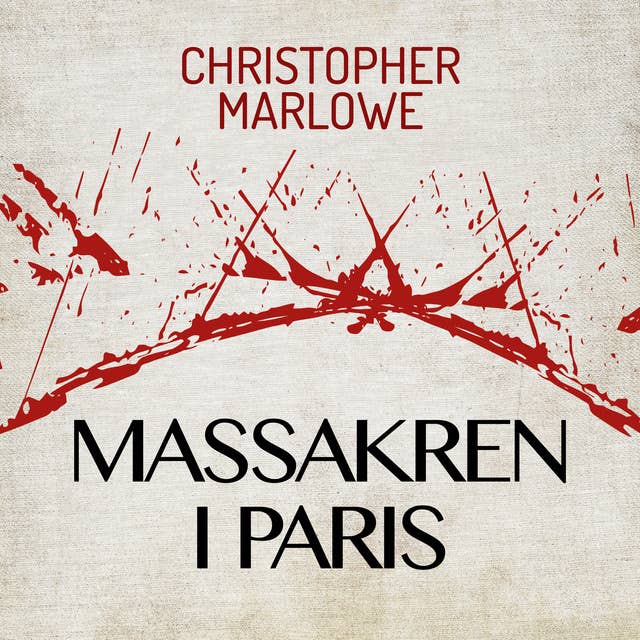 Massakren i Paris by Christopher Marlowe