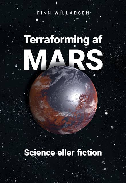 Terraforming af Mars: Science eller ﬁction 