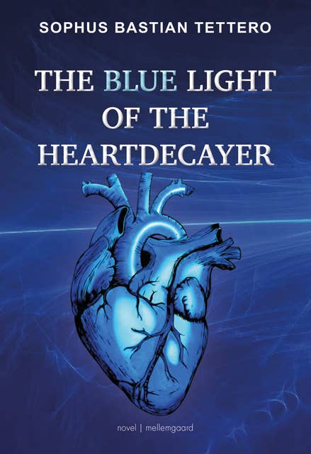 The Blue Light of the Heartdecayer