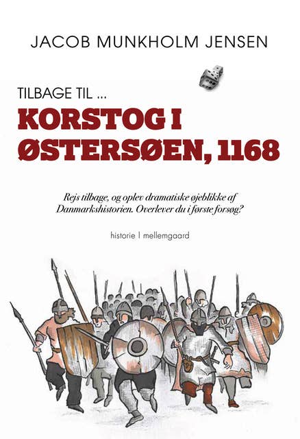 Tilbage til ... Korstog i Østersøen, 1168: Rejs tilbage, og oplev dramatiske øjeblikke af Danmarkshistorien.  Overlever du i første forsøg?