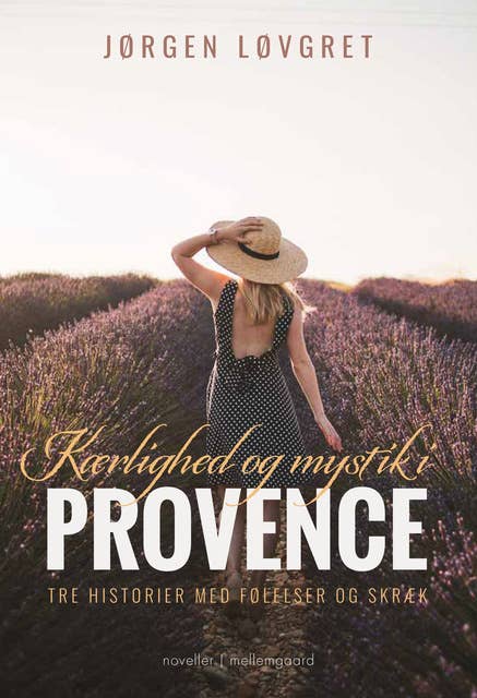 Kærlighed og mystik i Provence: Tre historier med følelser og skræk
