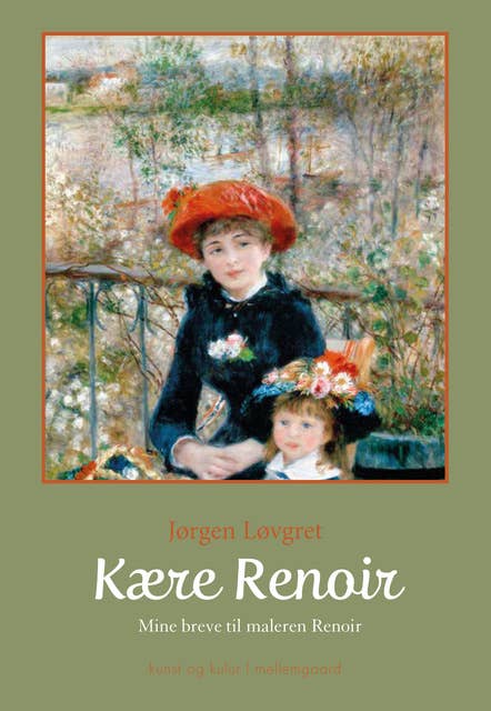 Kære Renoir - Mine breve til maleren Renoir
