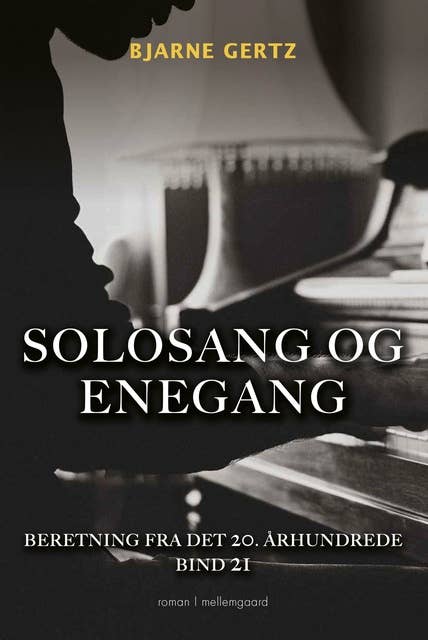 Solosang og enegang: Beretning fra det 20. århundrede bind 21