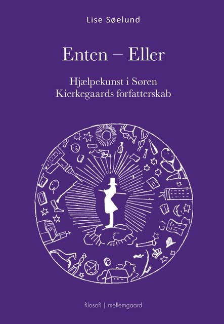 ENTEN - ELLER - Hjælpekunst i Søren Kierkegaards forfatterskab