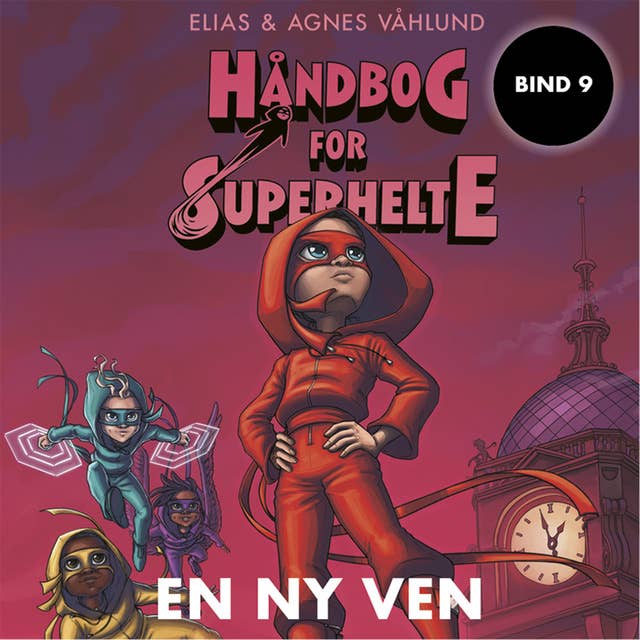Håndbog for superhelte 9: En ny ven by Agnes Våhlund