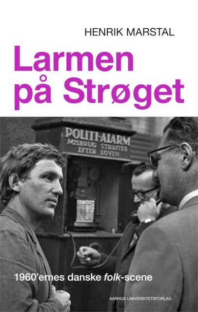 Larmen på Strøget: 1960’ernes danske folk-scene