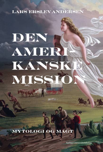 Den amerikanske mission: Mytologi og magt
