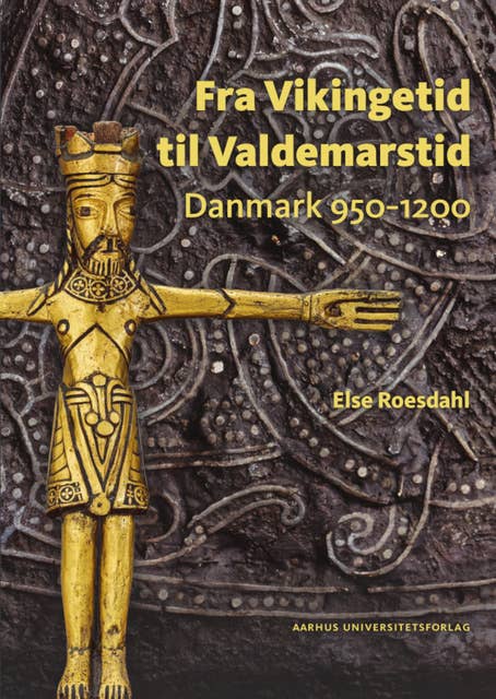Fra Vikingetid til Valdemarstid: Danmark 950-1200