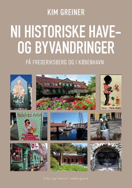 NI HISTORISKE HAVE- OG BYVANDRINGER - på Frederiksberg og i København