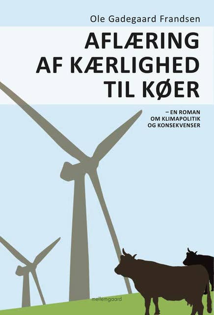 AFLÆRING AF KÆRLIGHED TIL KØER: En roman om klimapolitik og konsekvenser