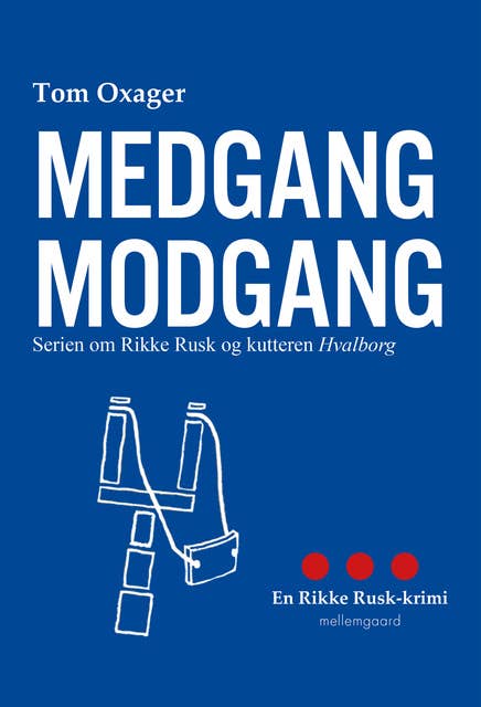 MEDGANG MODGANG: Serien om Rikke Rusk og kutteren  Hvalborg