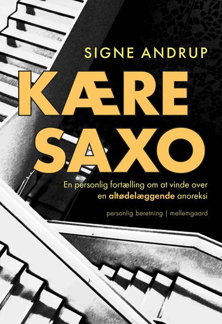 Kære Saxo: En personlig fortælling om at vinde over en altødelæggende anoreksi