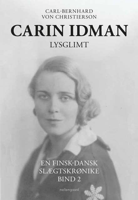 CARIN IDMAN. LYSGLIMT: En finsk-dansk slægtskrønike - bind 2