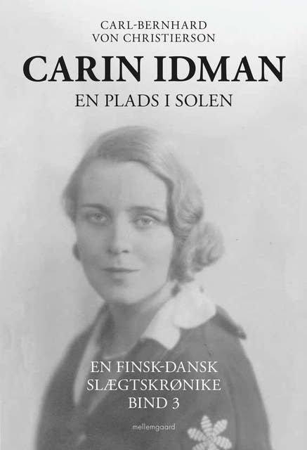 CARIN IDMAN. EN PLADS I SOLEN: En finsk-dansk slægtskrønike bind 3