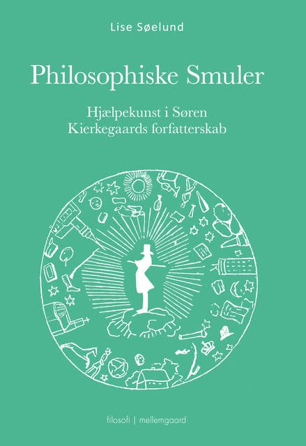 Philosophiske smuler: Hjælpekunst i Søren Kierkegaards forfatterskab