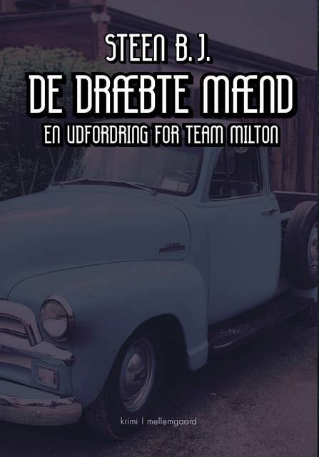 DE DRÆBTE MÆND: En udfordring for Team Milton