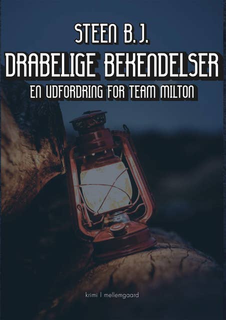 DRABELIGE BEKENDELSER: En udfordring for Team Milton