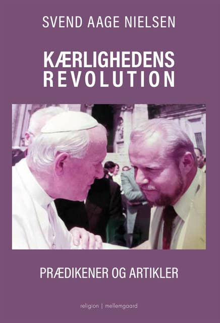 KÆRLIGHEDENS REVOLUTION: Prædikener og artikler