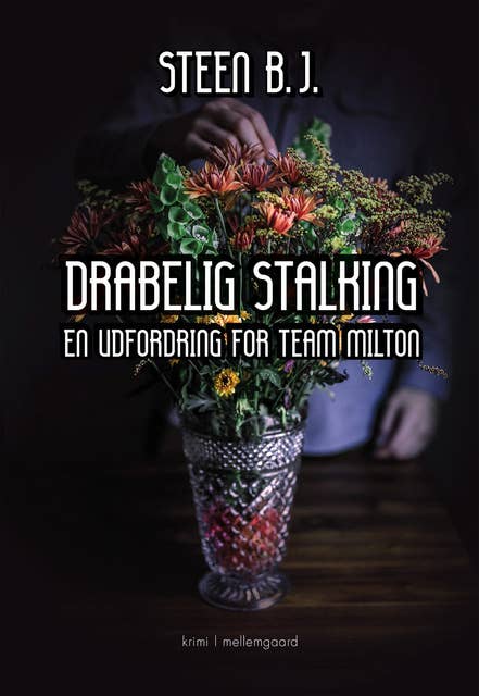 DRABELIG STALKING: En udfordring for Team Milton