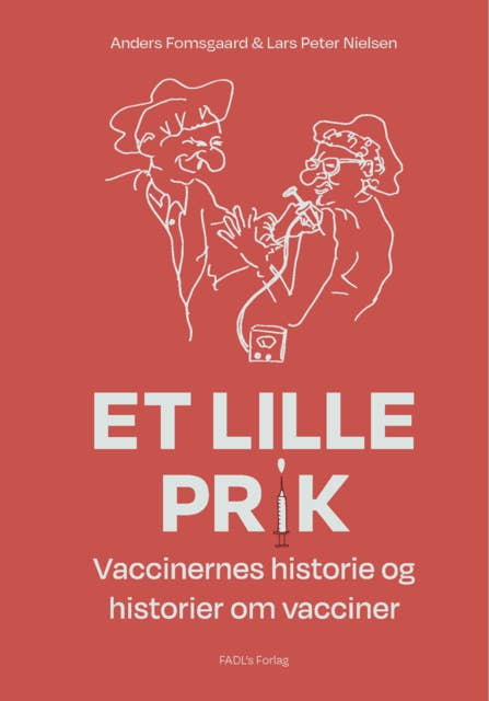Et lille prik: Vaccinernes historie og historier om vacciner