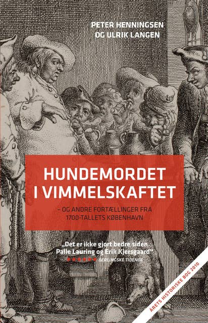 Hundemordet i Vimmelskaftet: – og andre fortællinger fra 1700-tallets København