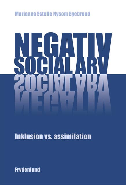 Negativ social arv: Inklusion vs. assimilation
