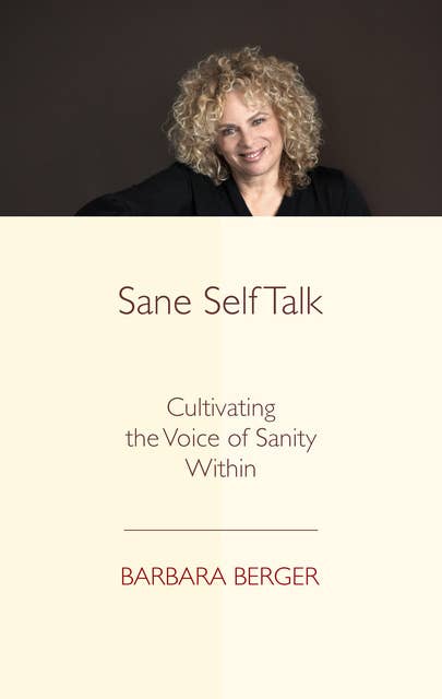 Sane Self Talk: Cultivating the Voice of Sanity Within